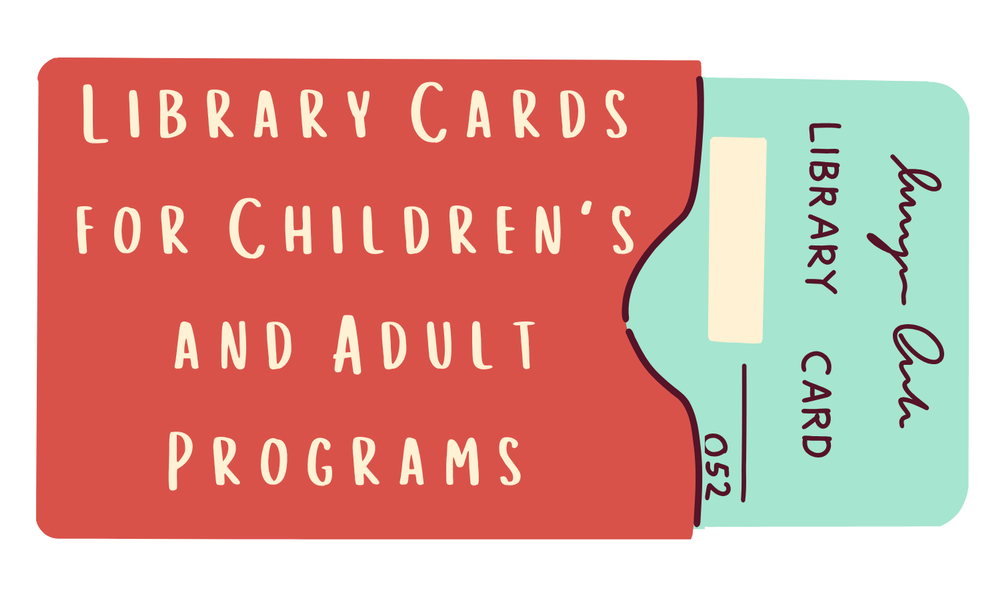 Library cards for children and adult programs