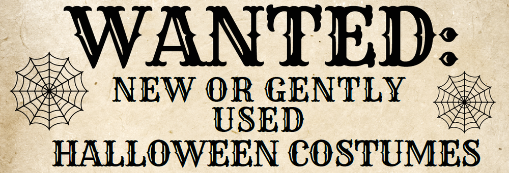 Wanted : New or Gently Used Halloween Costumes