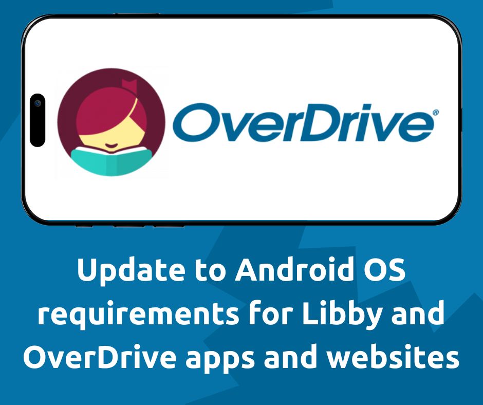 Image: Update to Android OS requirements for Libby and OverDrive apps and websites