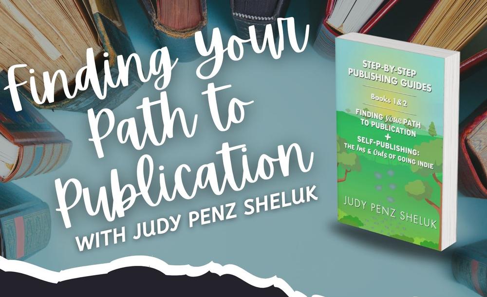 Title image: Finding your path to publication with Judy Penz Sheluk