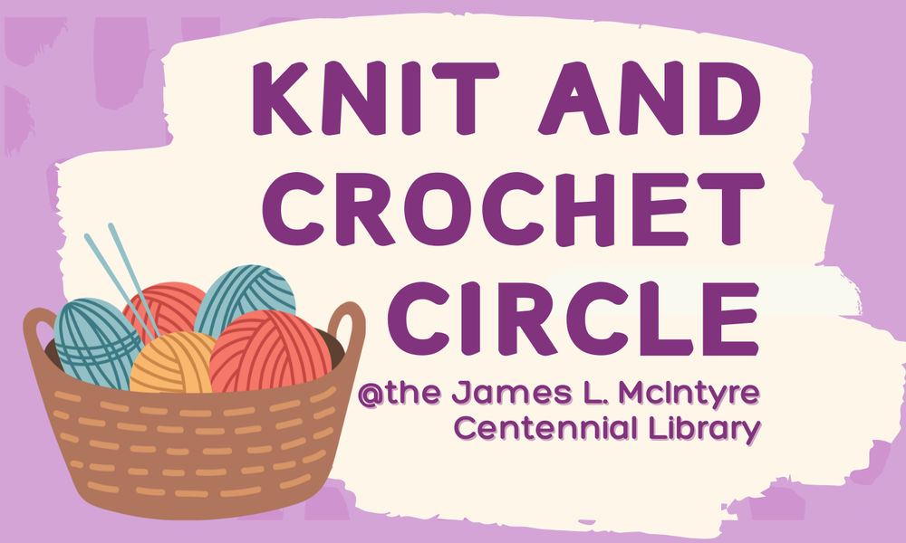 Knit and Crochet Circle at James L. McIntyre Centennial Library
